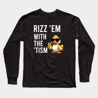 Rizz em with the tism Long Sleeve T-Shirt